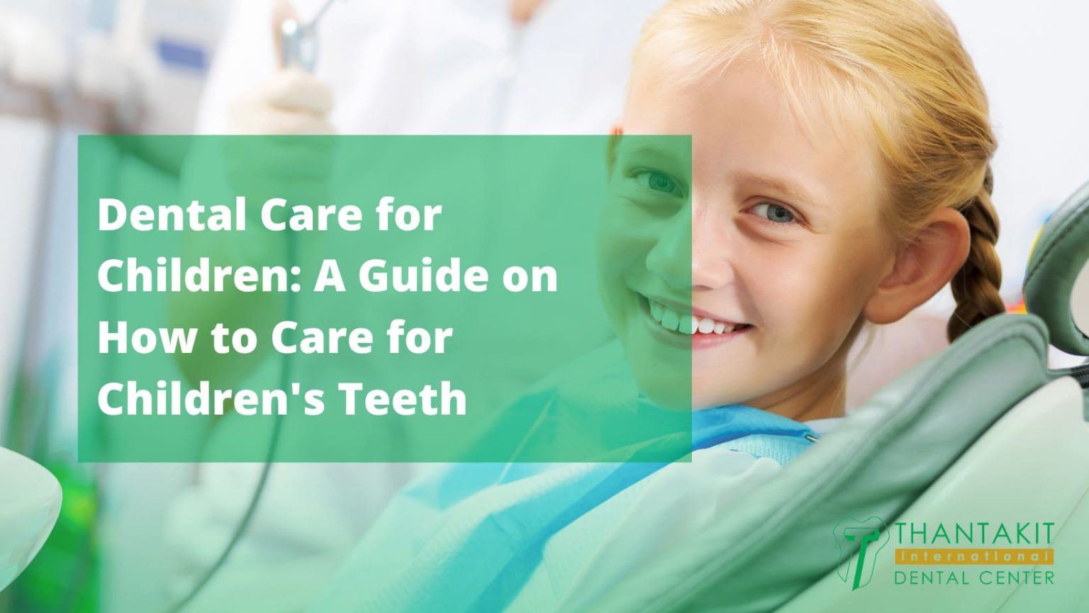 Dental Care for Children How to Care for Children's Teeth