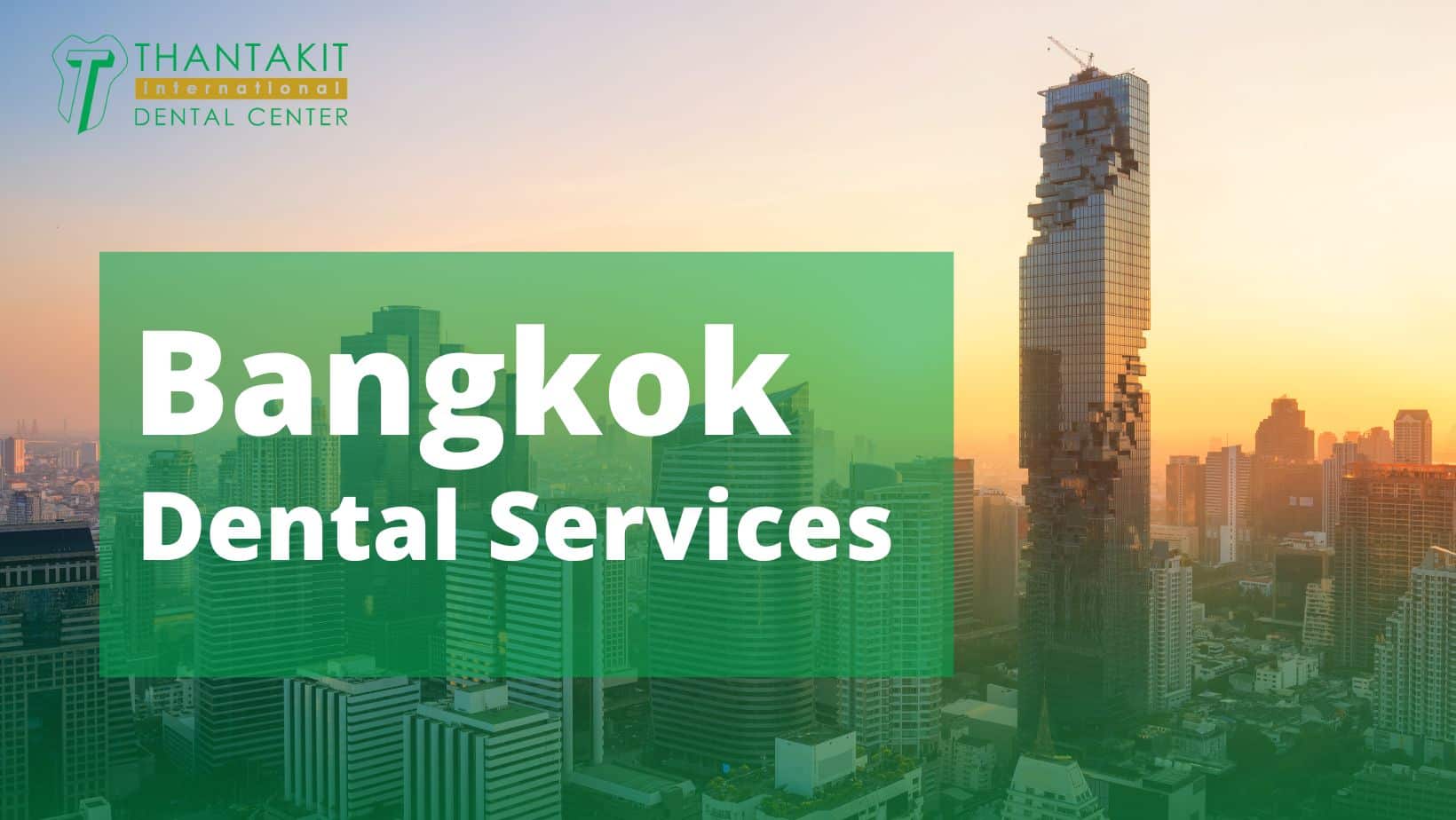 Bangkok Dental Services | Dental Services in Thailand