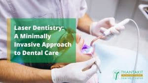 Laser Dentistry A Minimally Invasive Approach to Dental Care
