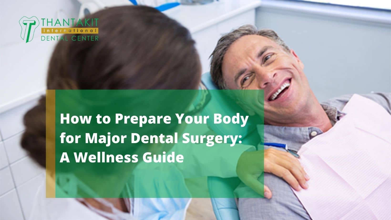 How to Prepare Your Body for Major Dental Surgery A Wellness Guide
